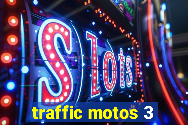 traffic motos 3